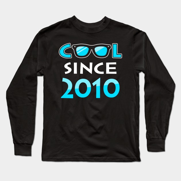 Cool Since 2010 Long Sleeve T-Shirt by Adikka